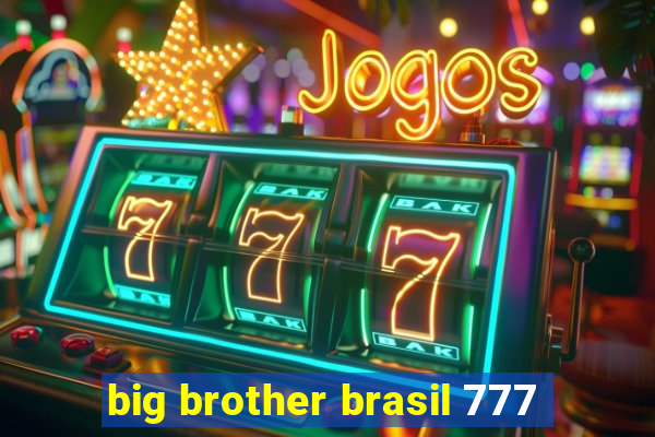 big brother brasil 777